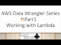 AWS Tutorials - AWS Data Wrangler Series - Part1- Working with Lambda