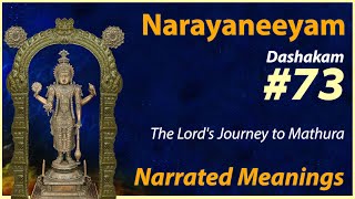 73. Bhagavatah Madhurapura Yatra - Narrated Meanings - Narayaneeyam Dasakam 73