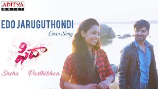 Edo Jaruguthondi Cover Song By Sneha, Parthibhan | Chakradhar RL | Fidaa Movie Songs