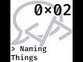0x02 Naming Things