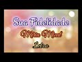 Sua Fidelidade | Míria Mical (LETRA)