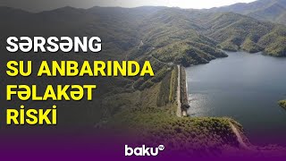 Sərsəng su anbarında yaranmış fəlakət riski ilə bağlı bəyanat