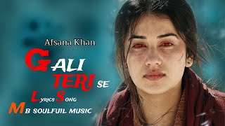 GALI TERI SE - Afsana Khan (Lyrical Song) | Single Track Lyrics