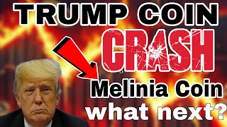 Trump coin Huge fall | reason for fall | Melinia coin fall | holders must watch