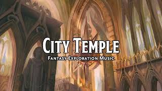 City Temple | D\u0026D/TTRPG Music | 1 Hour