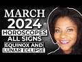 MARCH 2024 ASTROLOGY HOROSCOPES (WITH TIME STAMPS)