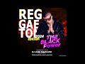 Reggaeton Mix (Vol 1) ? Edicion 2024 ?? The Black Power ?? (La Mejor Mezcla) ?? DJ Jose Marcano ????