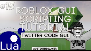 ROBLOX Lua GUI Scripting Tutorial 13 - Twitter Code GUI