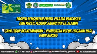 P5PPRA Gaya Hidup Berkelanjutan - Pembuaan Pupuk Organik Dari Daun Kering | MTs. Manarul Huda