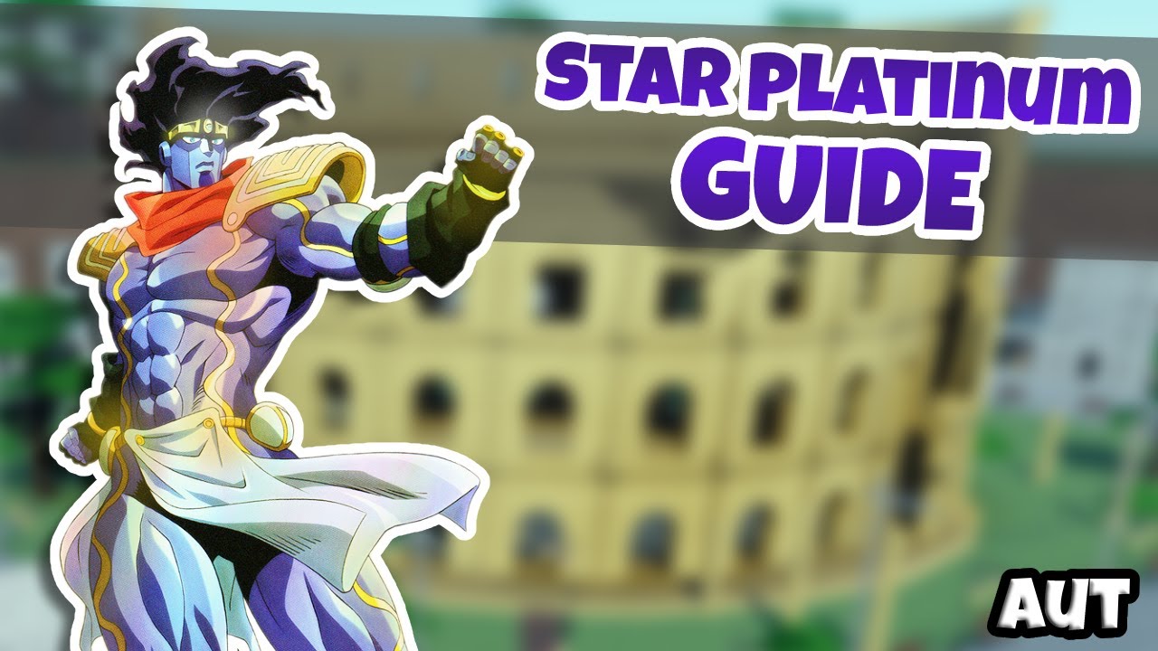 A Universal Time [AUT] Star Platinum Guide - YouTube