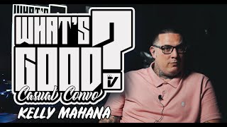 KELLY MAHANA - What's Good? Casual Convo