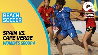 Beach Soccer - Spain vs Cape Verde | Women's Group A Match | ANOC World Beach Games Qatar 2019 |