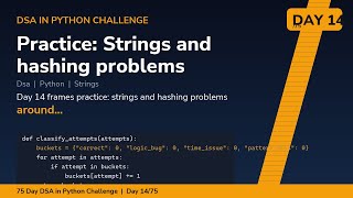 Practice: Strings and hashing problems - Day 14/75 75 Day DSA in Python Challenge