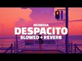 Despacito (Slowed + Reverb) Tiktok
