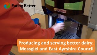 Producing and Serving Better Dairy: Mossgiel farm and East Ayrshire Council