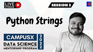 Session 3 - Python Strings | CampusX Data Science Mentorship Program | 9th Nov 2022