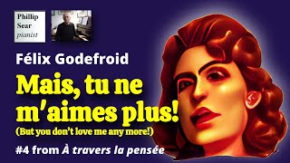 Félix Godefroid: Mais, tu ne m'aimes plus!