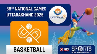 LIVE - Semi Finals; Basketball - 38th National Games 2025 Uttarakhand