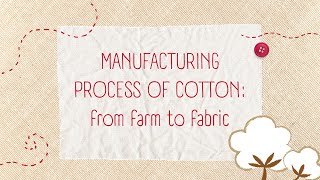 MANUFACTURING PROCESS OF COTTON: from farm to fabric