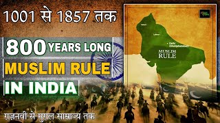 Full Documentary | How Muslims ruled india for 800 years ? Ghaznavid to Mughal Empire | 1001 to 1857