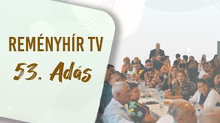 ReményhírTV 53. Adás