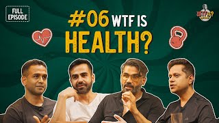 Ep #6 | WTF is Health? ft. Nikhil Kamath, Suniel Shetty, Nithin Kamath and Mukesh Bansal