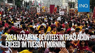 2024 Nazarene devotees in Traslacion exceed 1M Tuesday morning