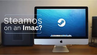 We Installed SteamOS on an Old iMac and it can game!