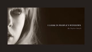Taylor Swift - I Look in People's Windows ( Lyric )