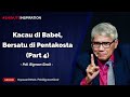 Kacau Di Babel, Bersatu Di Pentakosta - Cuplikan Khotbah Pendeta Bigman Sirait