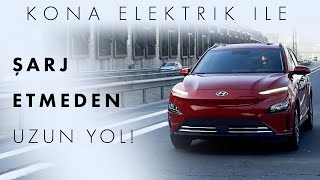 Kona Elektrik ile Şarj Etmeden Uzun Yol! | #elektriklikona  #konaelectric #konaev #uzunyol