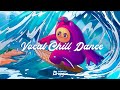 Vocal Chill Dance (Sample Pack)