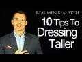 How to Dress Taller - 10 Tips for Short Men