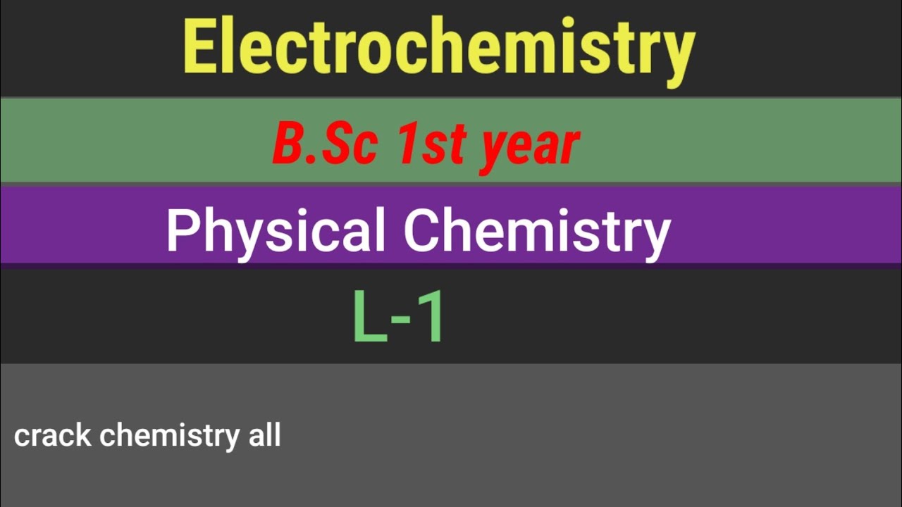 Electrochemistry B.Sc 1st Year Physical Chemistry L:-1 - YouTube