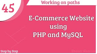 E-Commerce Website using PHP and MySQL || Working on paths || Part -45