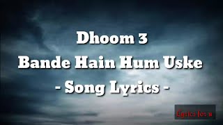 Dhoom 3 bande Hain hum uske song lyrics
