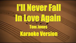 I'll Never Fall In Love Again - Tom Jones  (Karaoke Version)