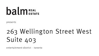 263 Wellington Street West Unit 403 | Entertainment District | Toronto