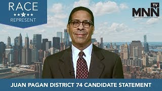 Race To Represent 2018: Juan Pagan District 74 Candidate Statement