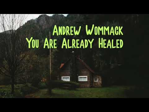 Andrew Wommack You Are Already Healed - YouTube