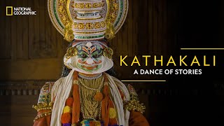 Kathakali - A Dance of Stories | It Happens Only in India | National Geographic