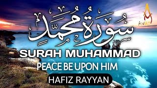 Surah Muhammad PEACE BE UPON HIM| Slow Recitation| Beautiful Quran Paak Recitation| Hafiz Rayyan