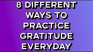 8 Easy Ways to Practice Gratitude Everyday