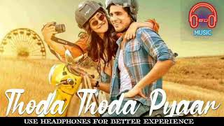 Thoda Thoda Pyaar  8D Song  Use Headphone For Better Experience