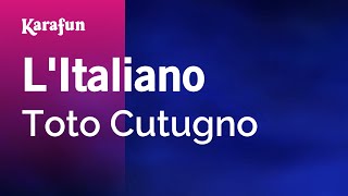 L'Italiano - Toto Cutugno | Versione Karaoke | KaraFun
