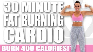 30 Minute FAT BURNING CARDIO No-Equipment Workout 🔥BURN 400 CALORIES!* 🔥Sydney Cummings