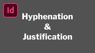 Hyphenation and Justification Explained in InDesign