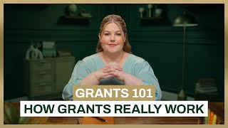 Grants 101 | How Do Grants Really Work?