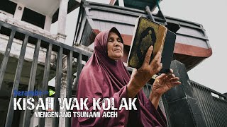 TRAILER Kisah Wak Kolak Selamat dari Dahsyatnya Gempa dan Gelombang Tsunami Aceh 2004
