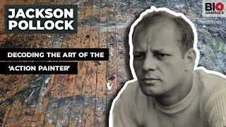 Jackson Pollock: Decoding the Art of the ‘Action Painter’